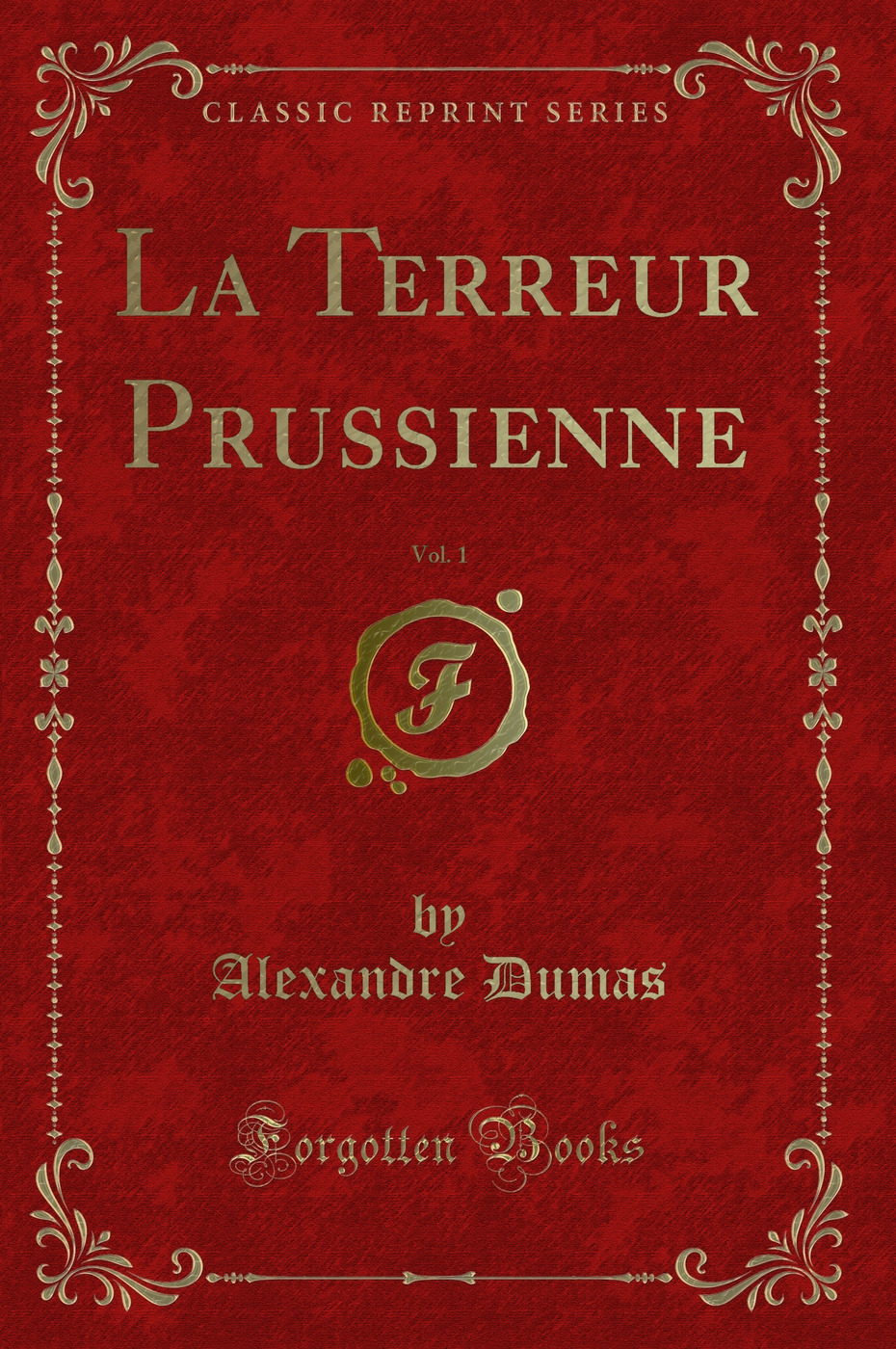 La Terreur Prussienne, Vol. 1 (Classic Reprint)