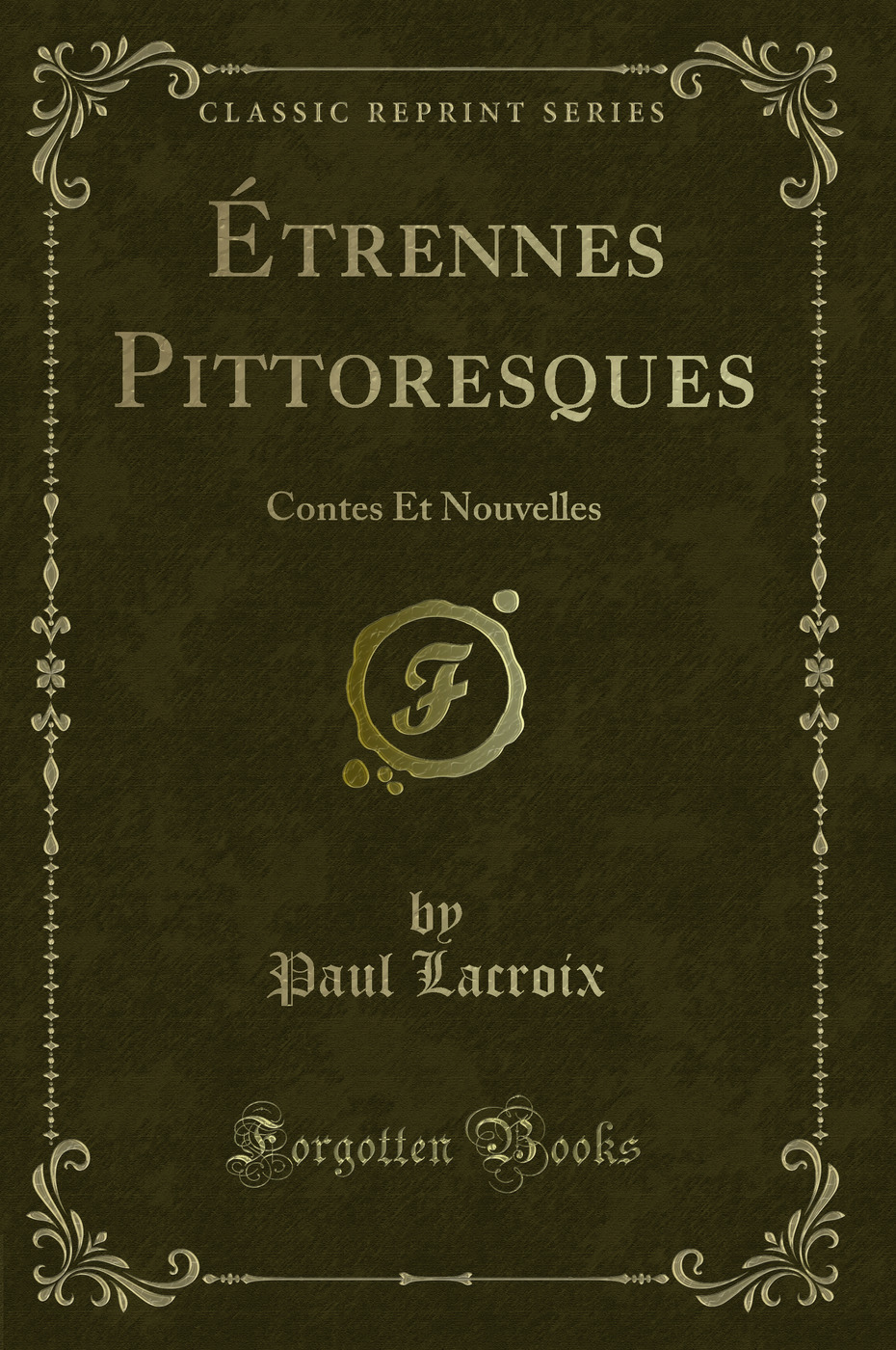 Étrennes Pittoresques: Contes Et Nouvelles (Classic Reprint)