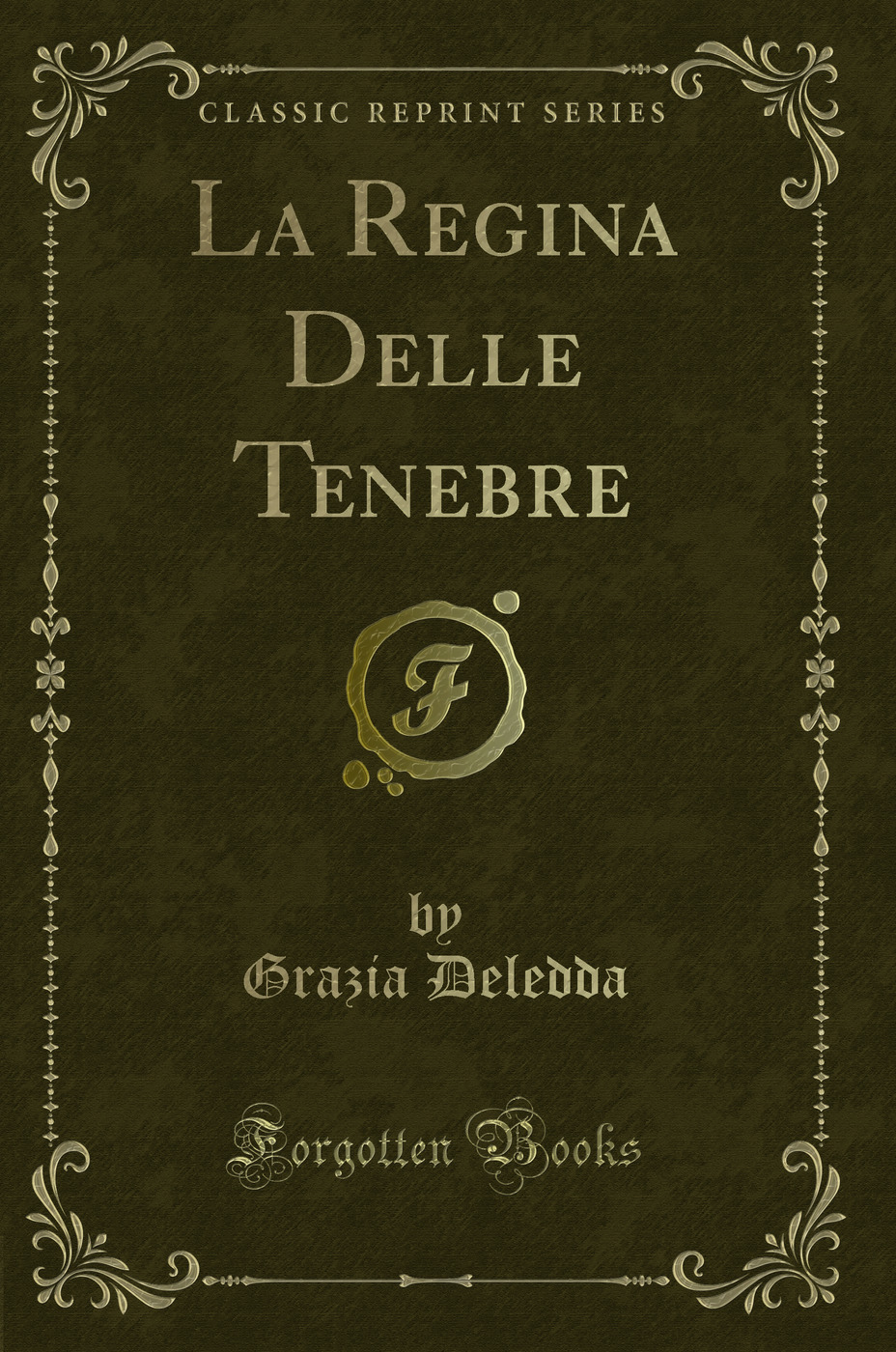 La Regina Delle Tenebre (Classic Reprint)