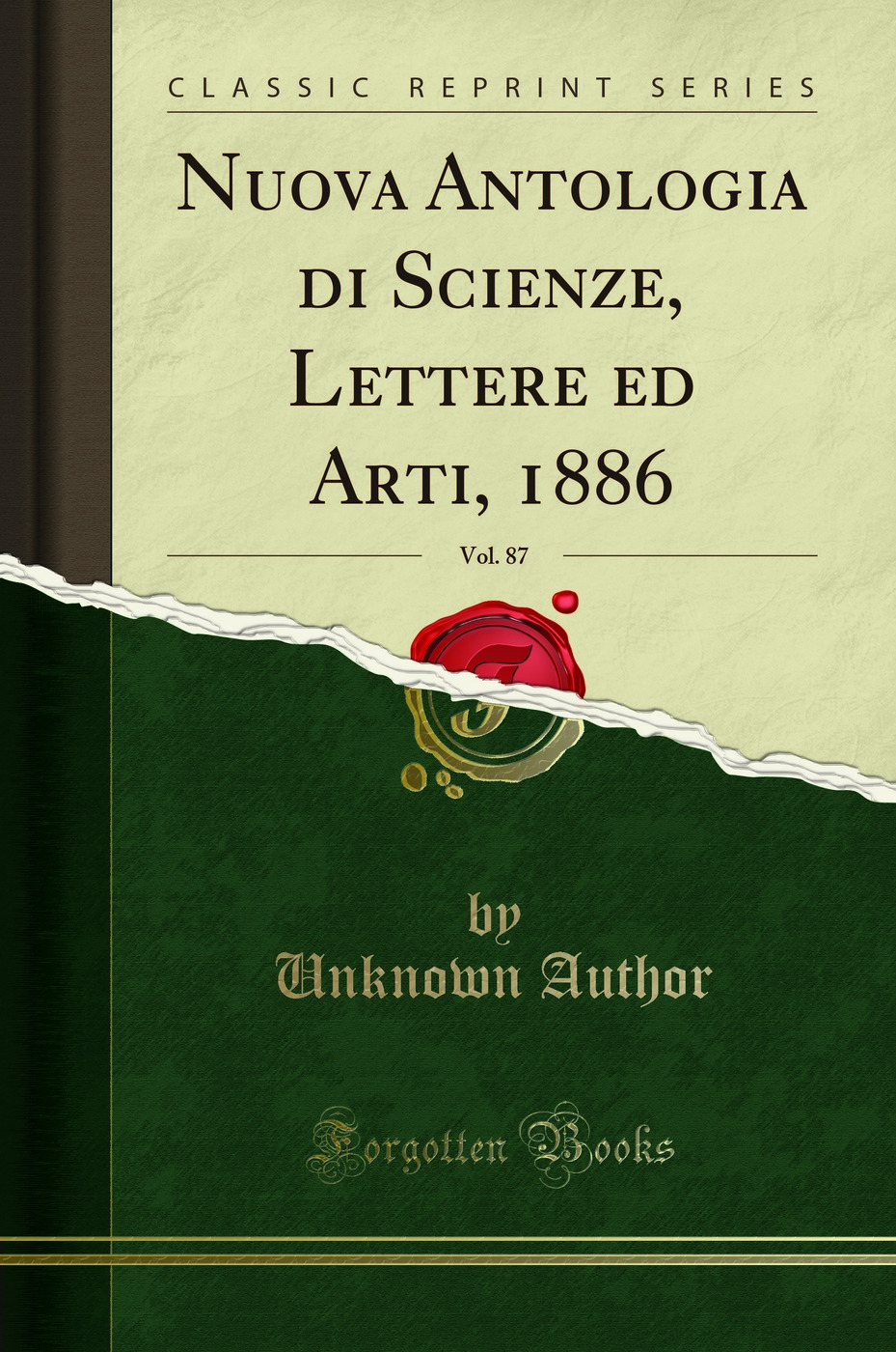 Nuova Antologia di Scienze, Lettere ed Arti, 1886, Vol. 87 (Classic Reprint)