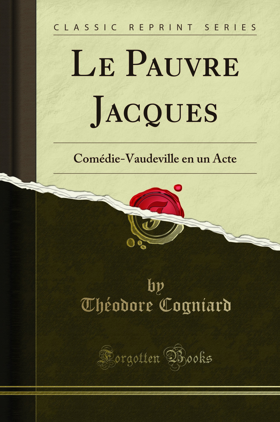 Le Pauvre Jacques: Comédie-Vaudeville en un Acte (Classic Reprint)
