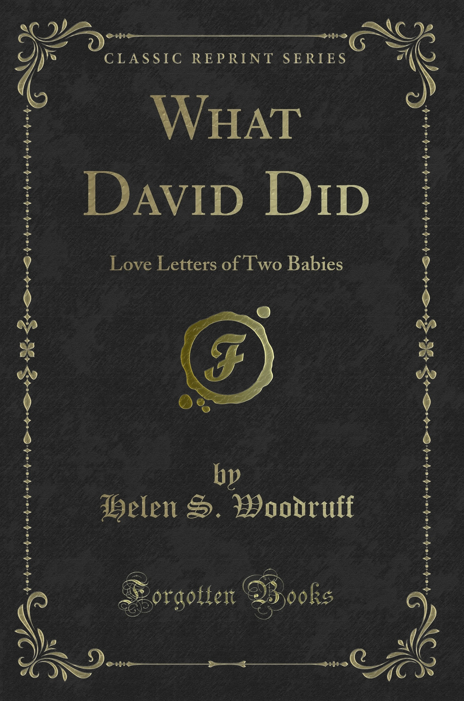 What David Did: Love Letters of Two Babies (Classic Reprint)