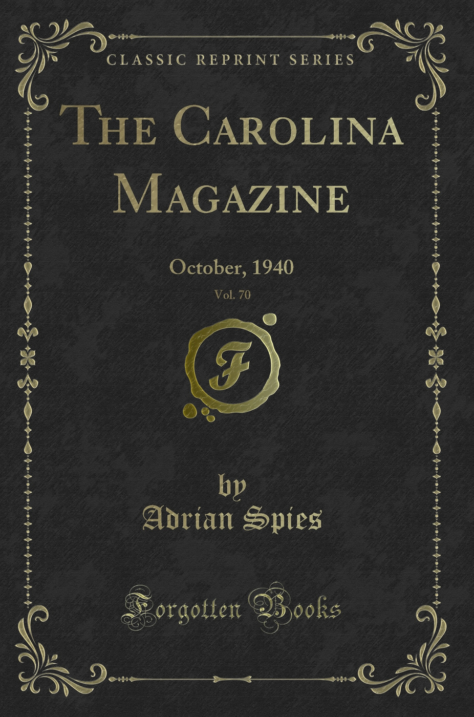 The Carolina Magazine, Vol. 70: October, 1940 (Classic Reprint)