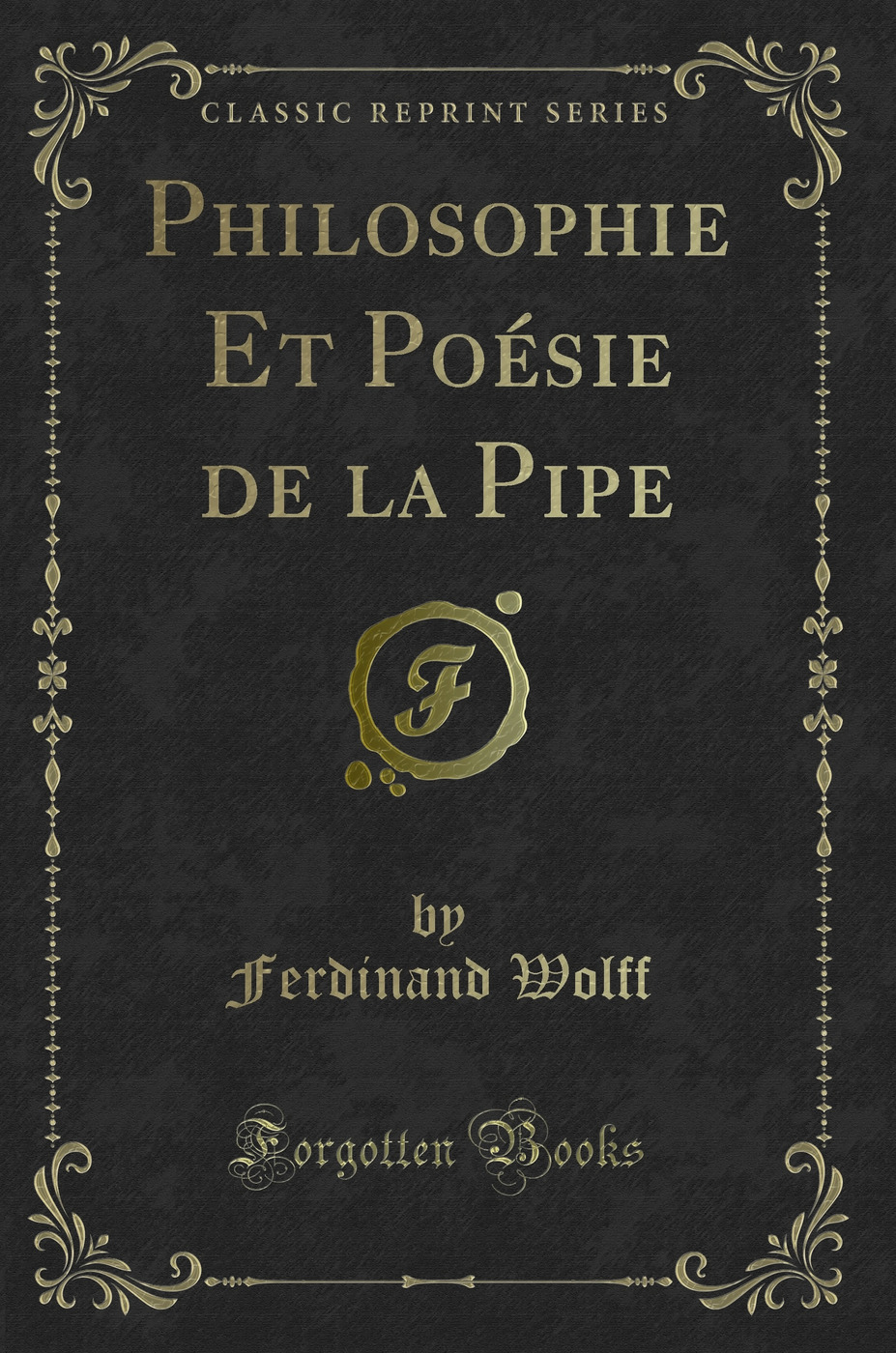 Philosophie Et Poésie de la Pipe (Classic Reprint)
