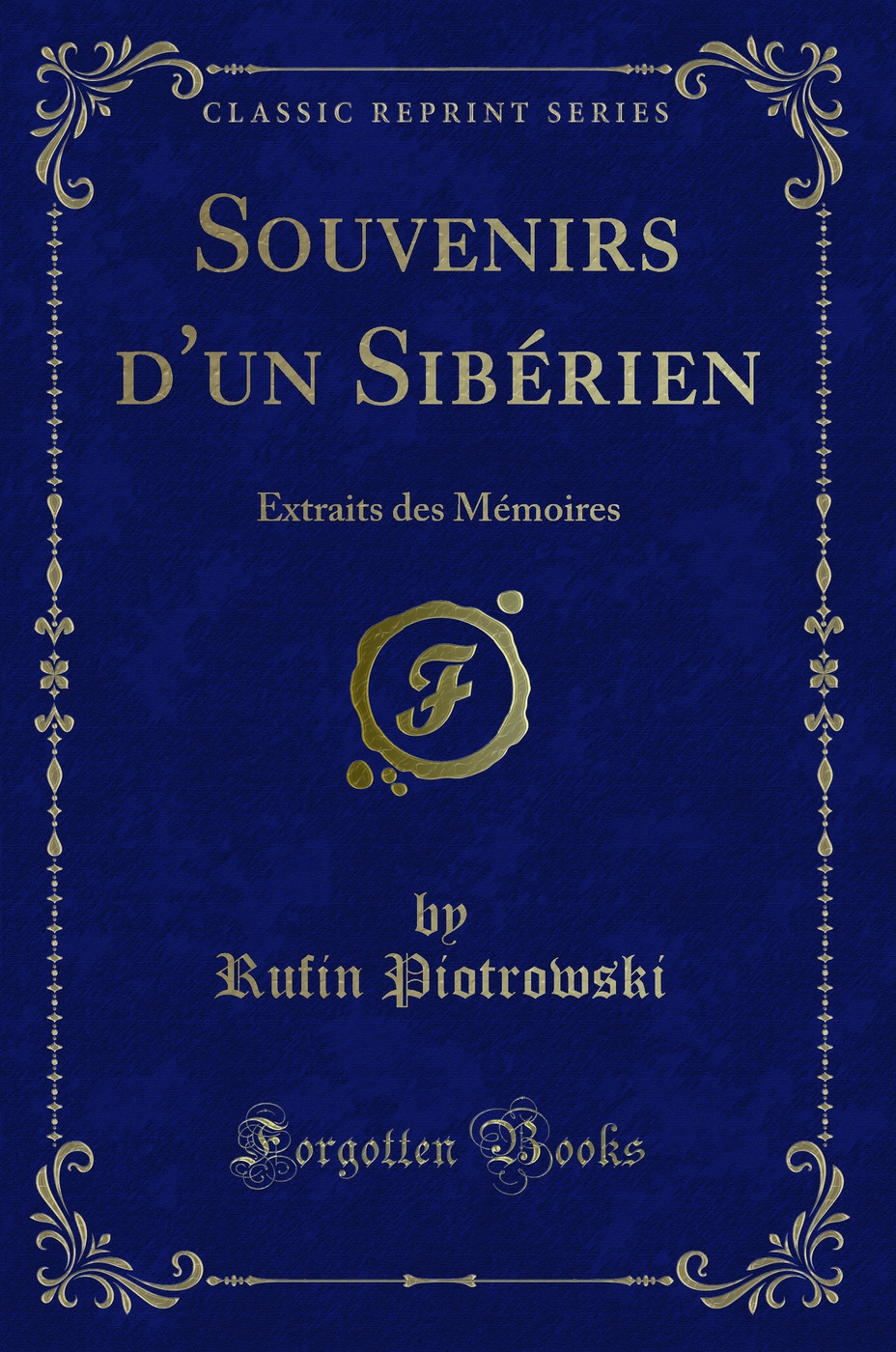 Souvenirs d'un Sibérien: Extraits des Mémoires (Classic Reprint)