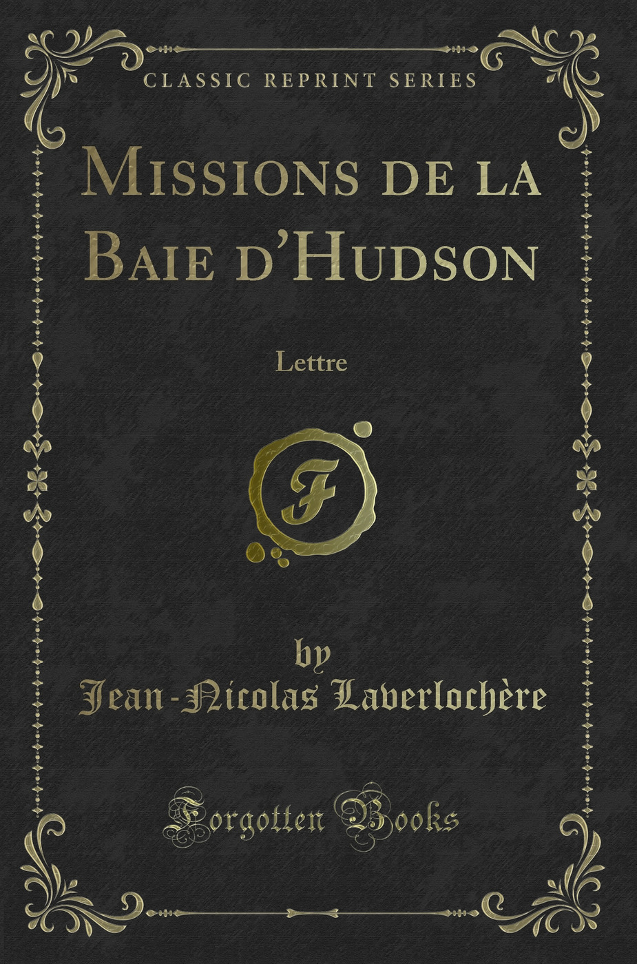 Missions de la Baie d'Hudson: Lettre (Classic Reprint)