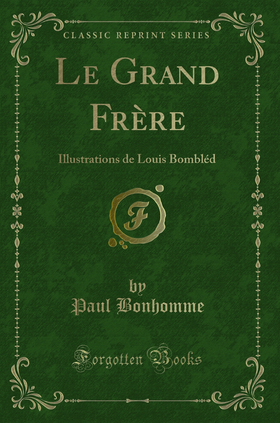 Le Grand Frère: Illustrations de Louis Bombléd (Classic Reprint)