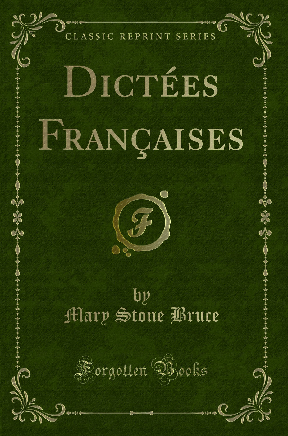 Dictées Françaises (Classic Reprint)