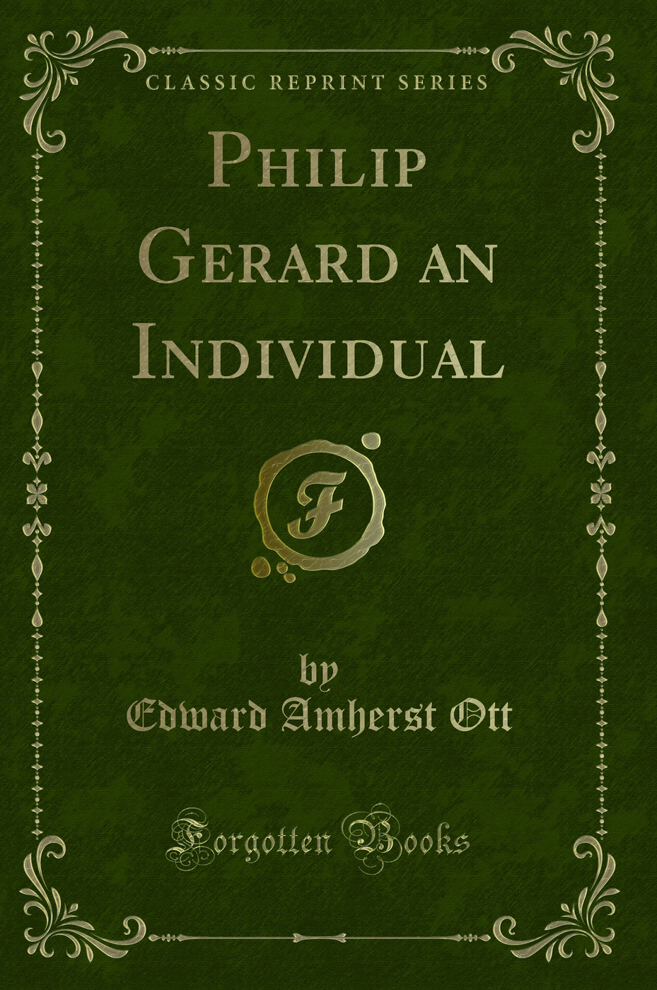 Philip Gerard an Individual (Classic Reprint)