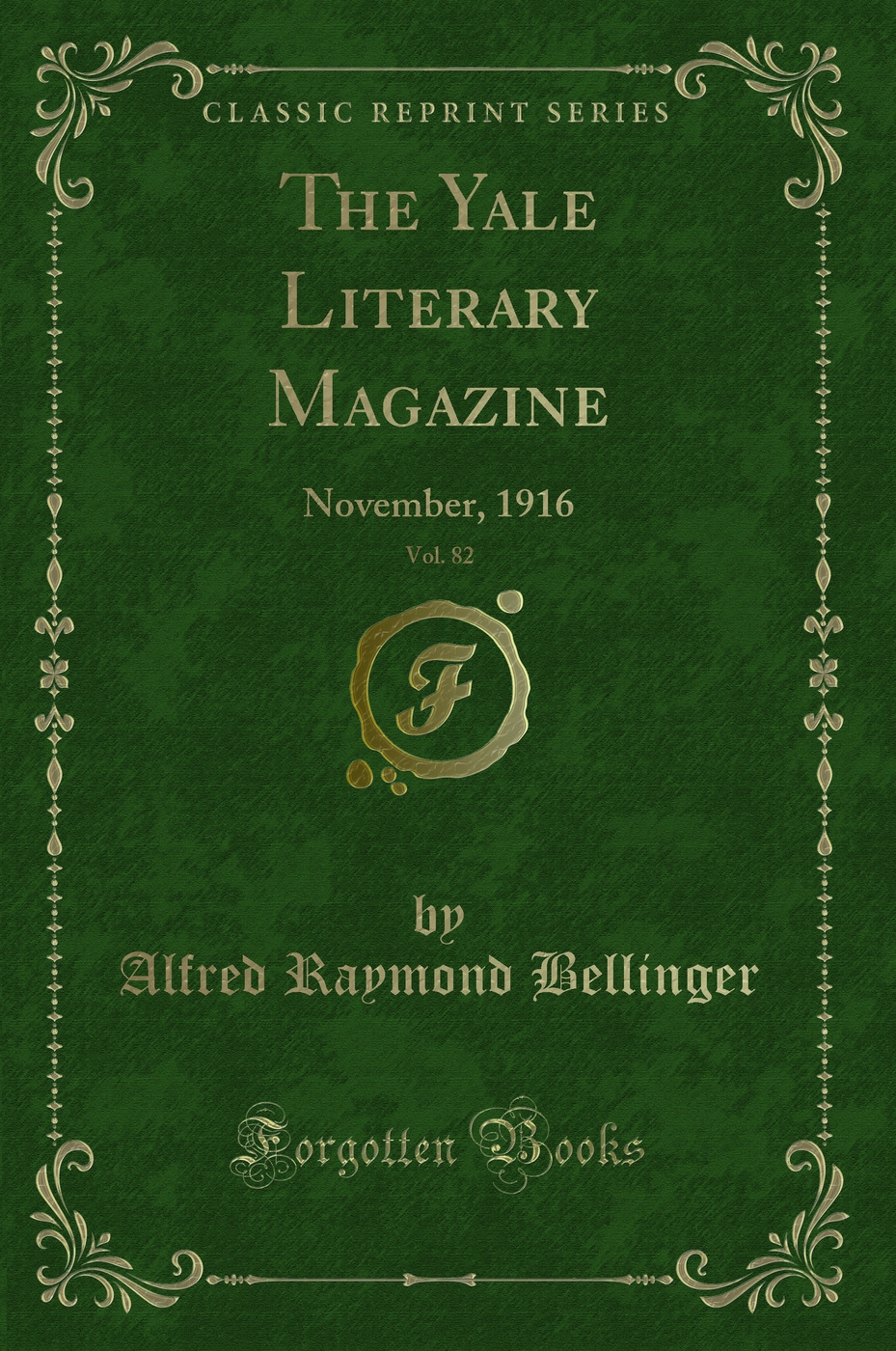 The Yale Literary Magazine, Vol. 82: November, 1916 (Classic Reprint)