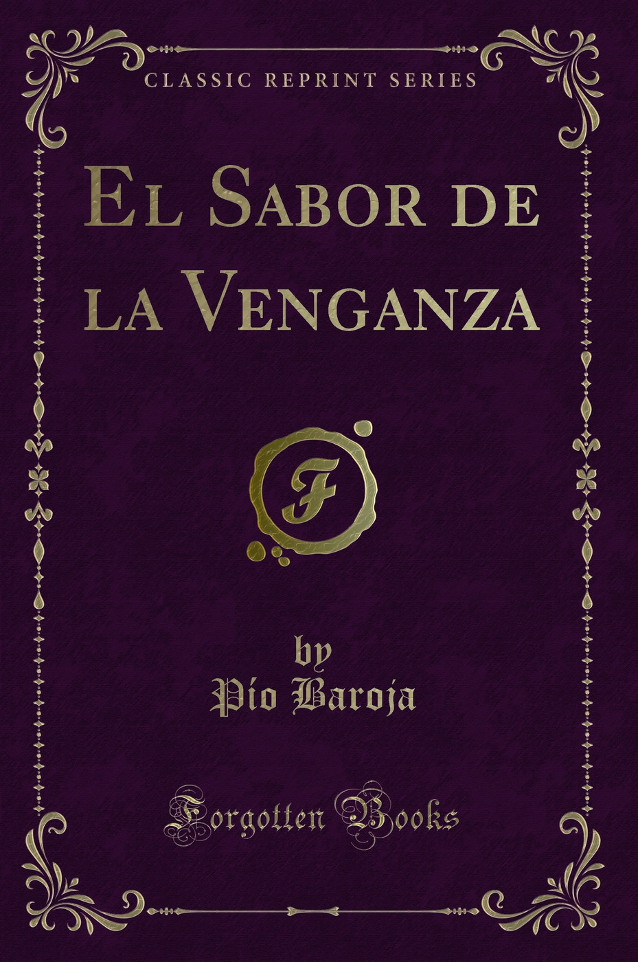 El Sabor de la Venganza (Classic Reprint)