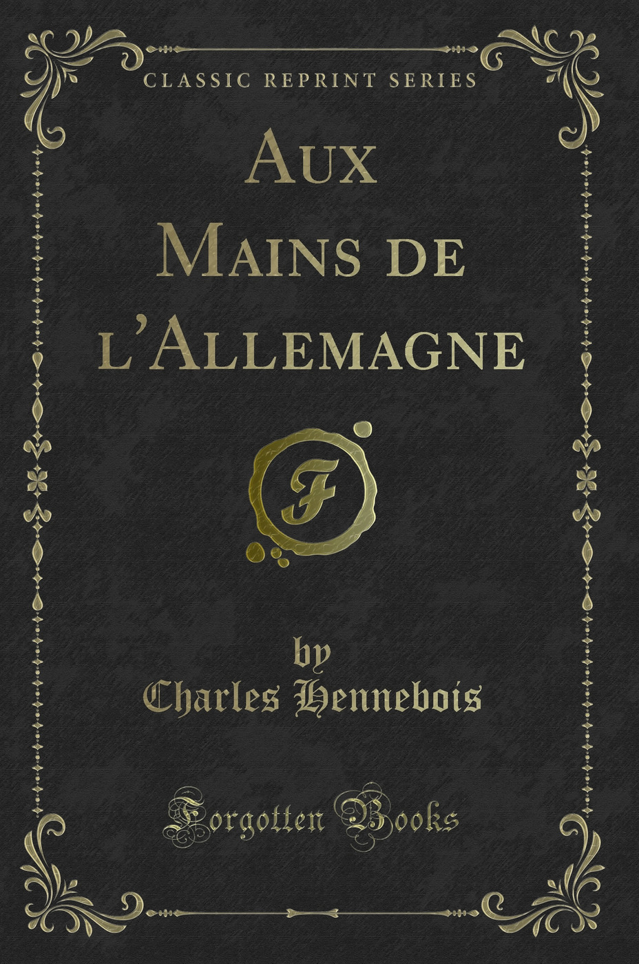 Aux Mains de l'Allemagne (Classic Reprint)