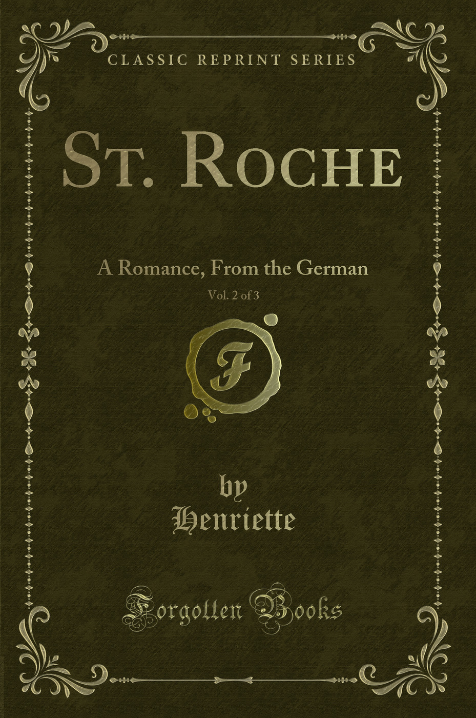 St. Roche, Vol. 2 of 3: A Romance, From the German (Classic Reprint)