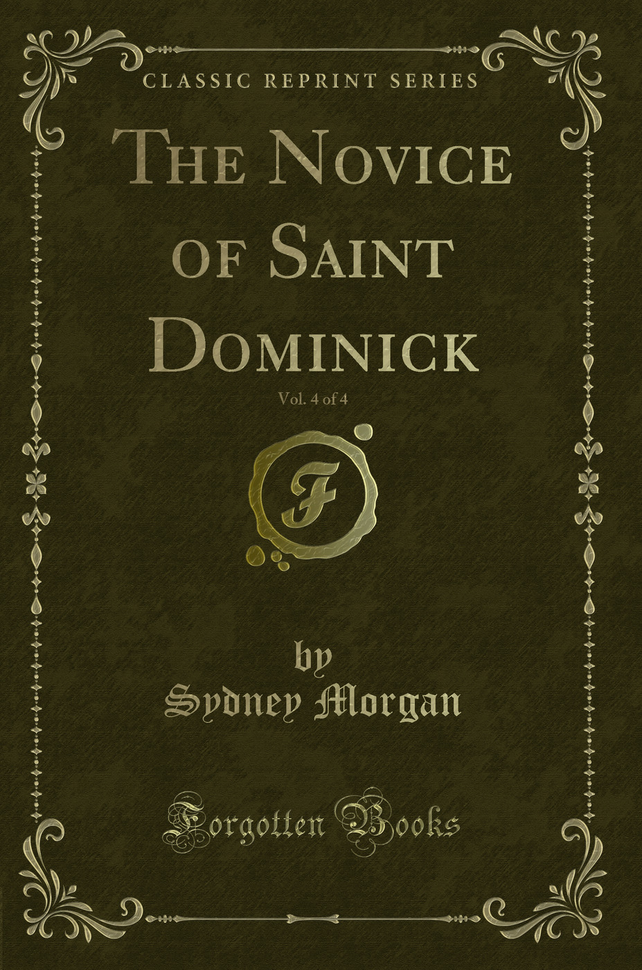 The Novice of Saint Dominick, Vol. 4 of 4 (Classic Reprint)
