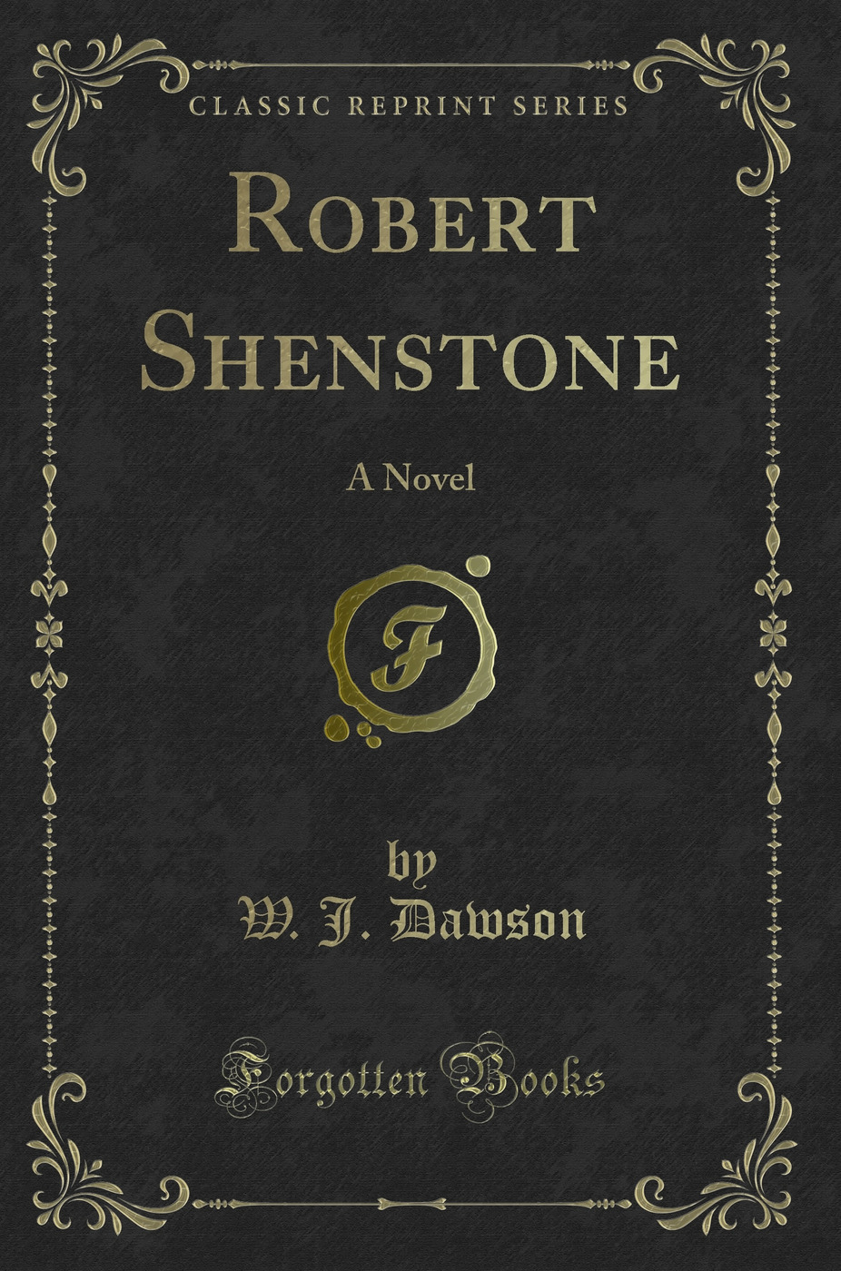Robert Shenstone: A Novel (Classic Reprint)
