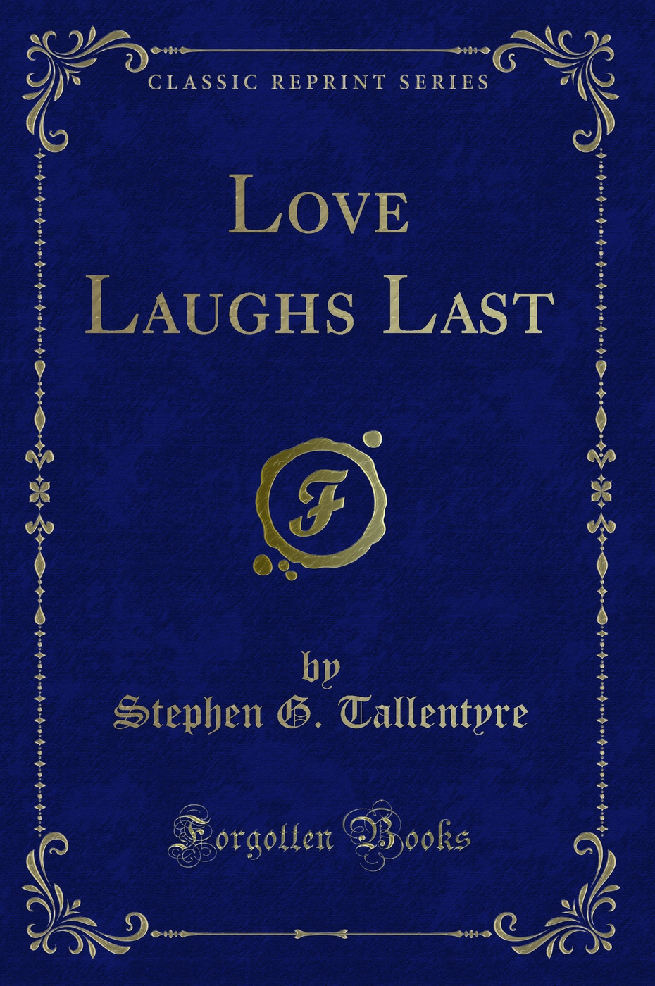 Love Laughs Last (Classic Reprint)