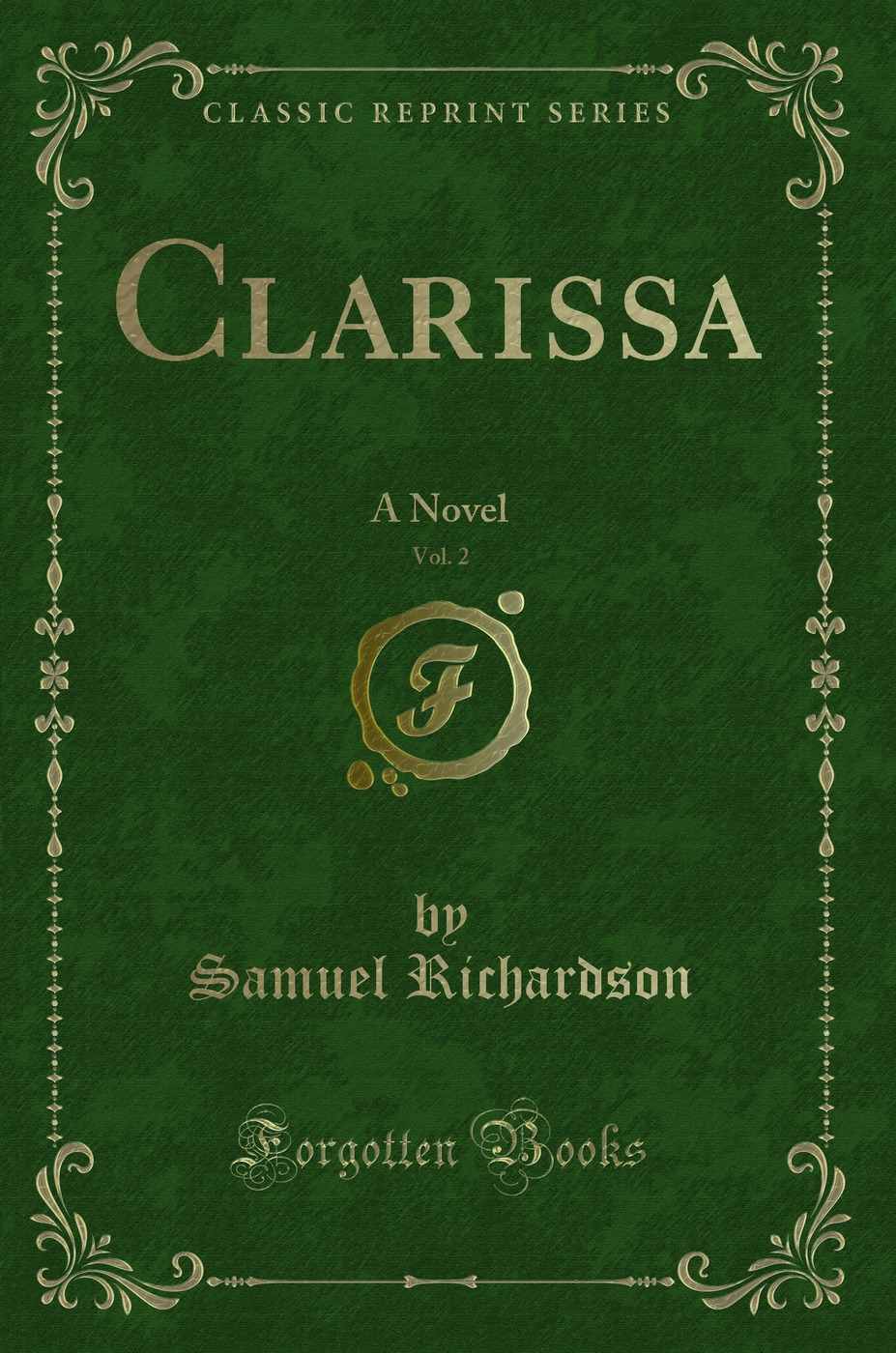 Clarissa, Vol. 2: A Novel (Classic Reprint)