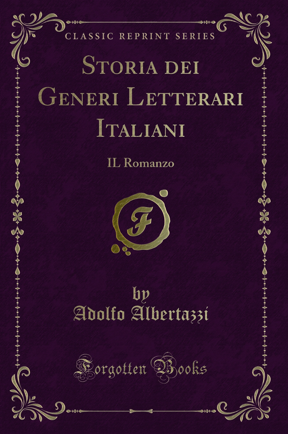 Storia dei Generi Letterari Italiani: IL Romanzo (Classic Reprint)
