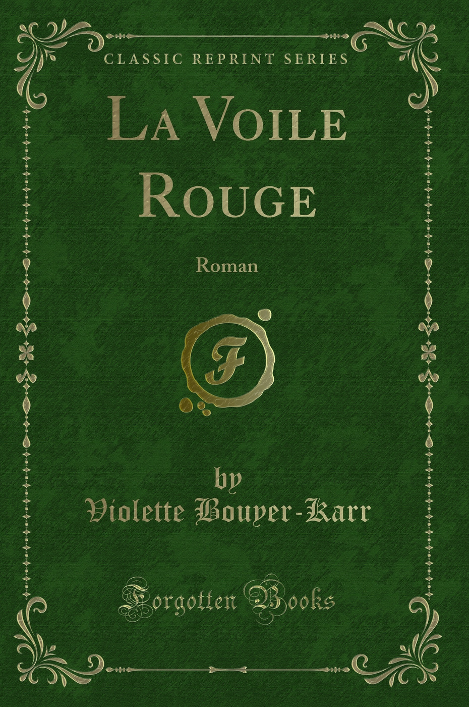 La Voile Rouge: Roman (Classic Reprint)