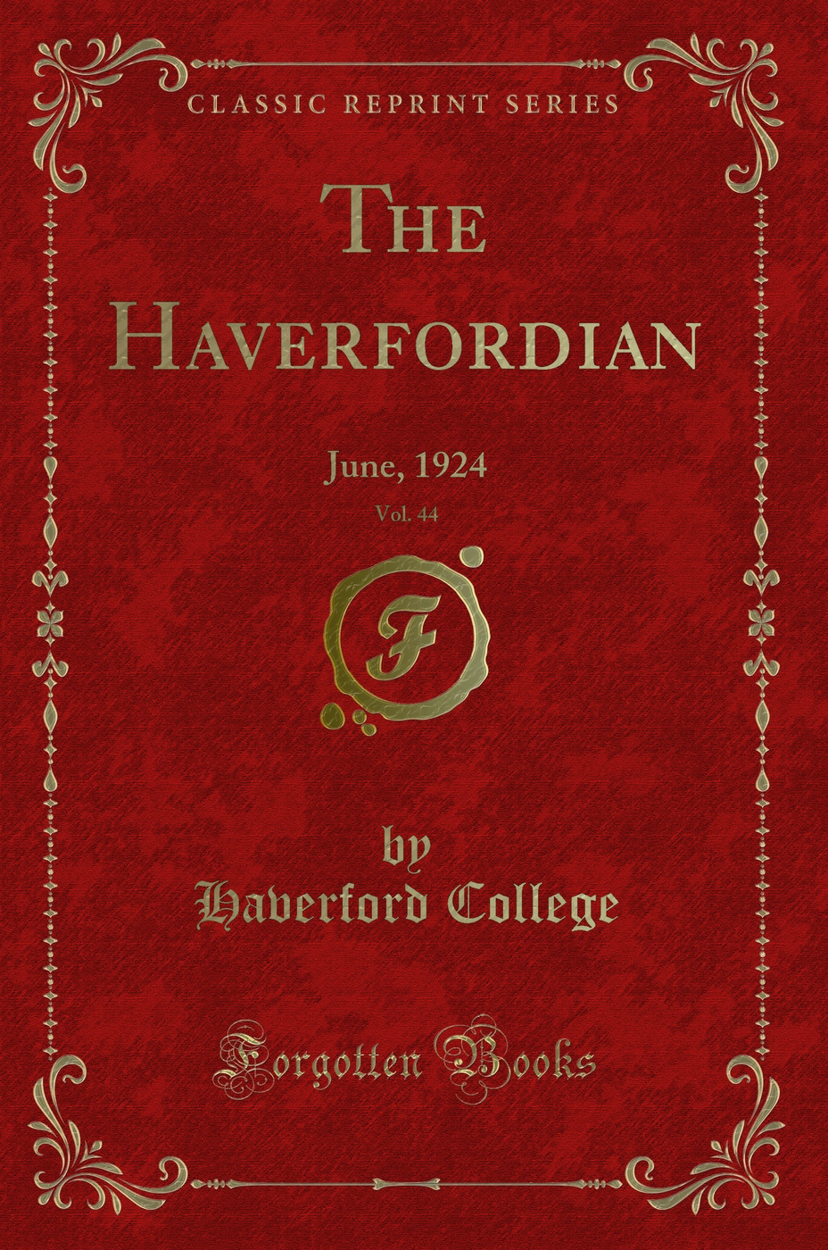 The Haverfordian, Vol. 44: June, 1924 (Classic Reprint)