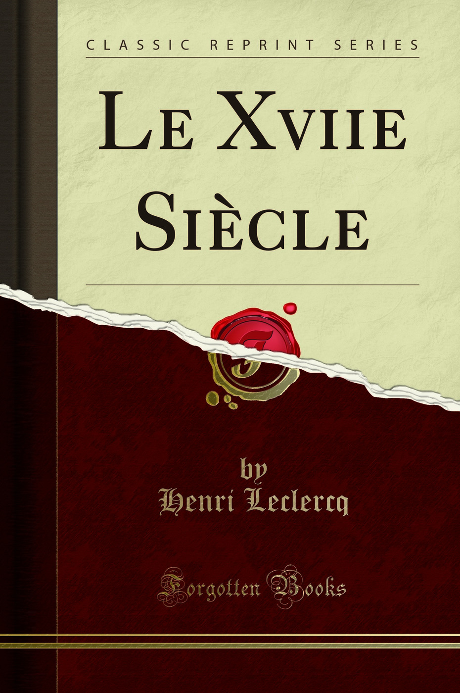 Le Xviie Siècle (Classic Reprint)