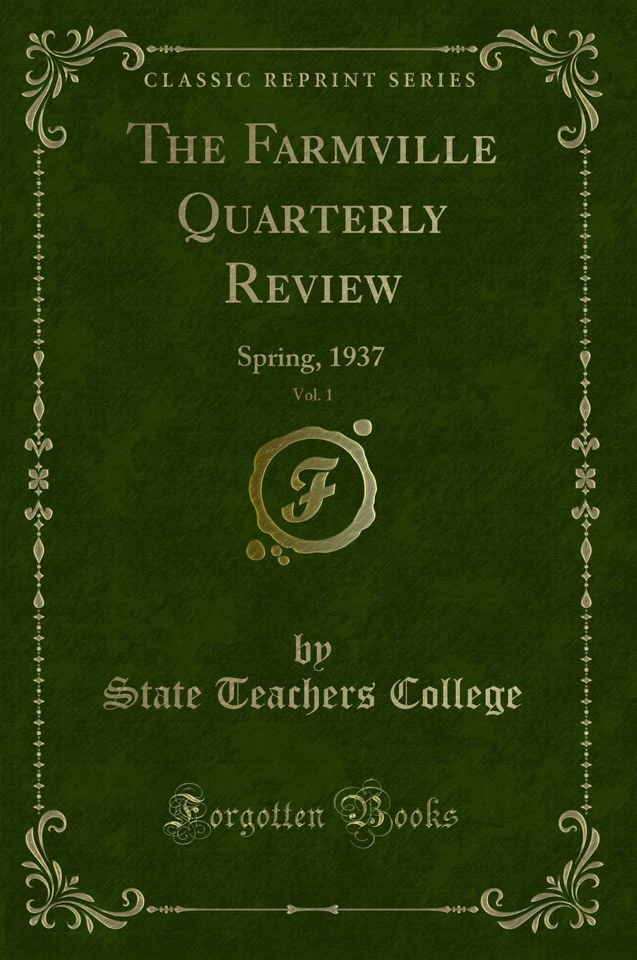 The Farmville Quarterly Review, Vol. 1: Spring, 1937 (Classic Reprint)