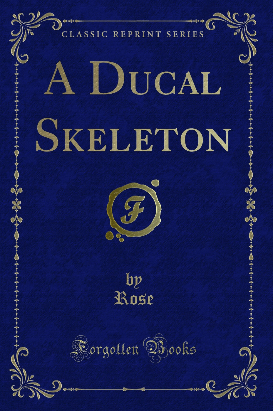A Ducal Skeleton (Classic Reprint)