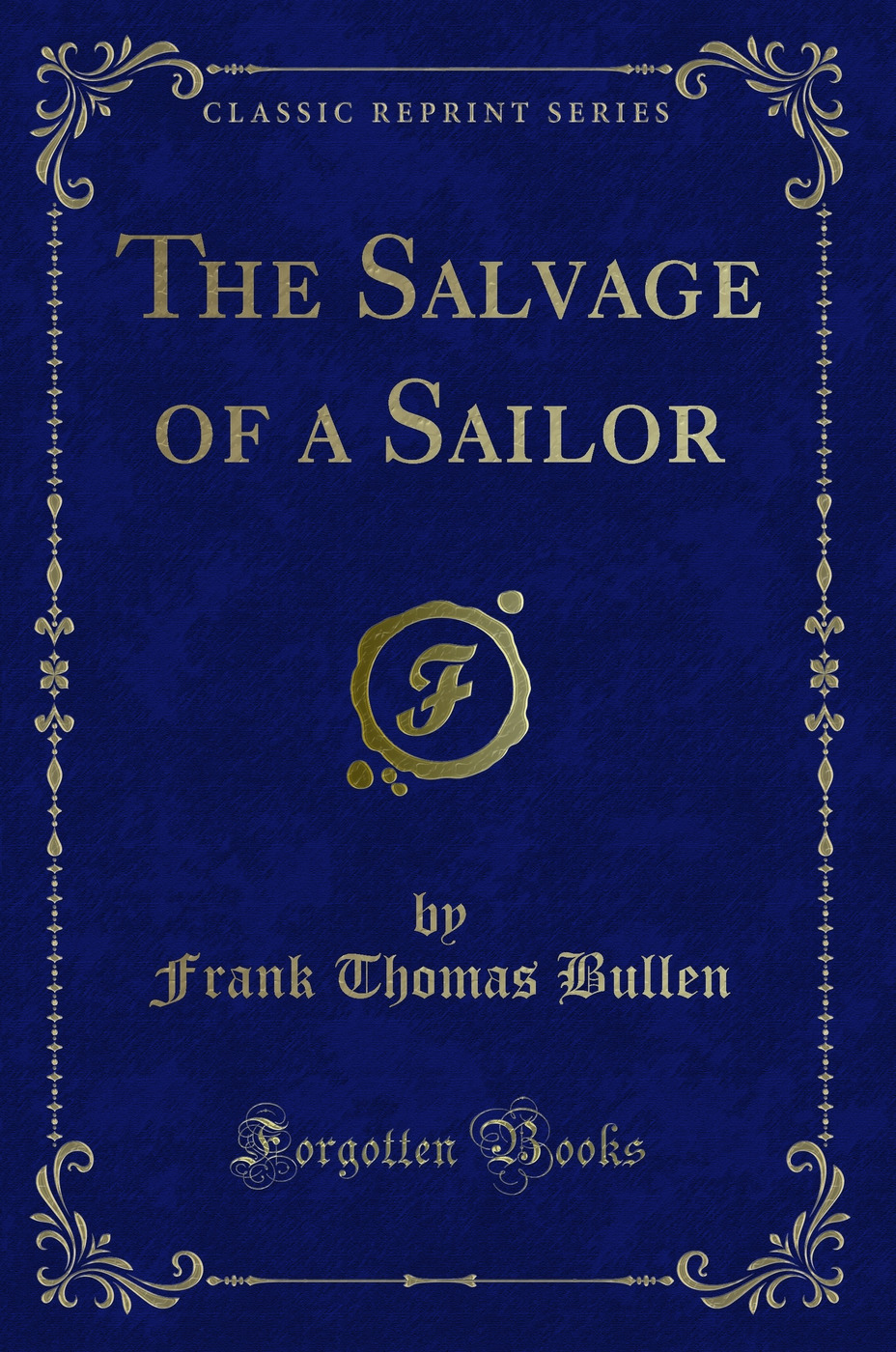 The Salvage of a Sailor (Classic Reprint)
