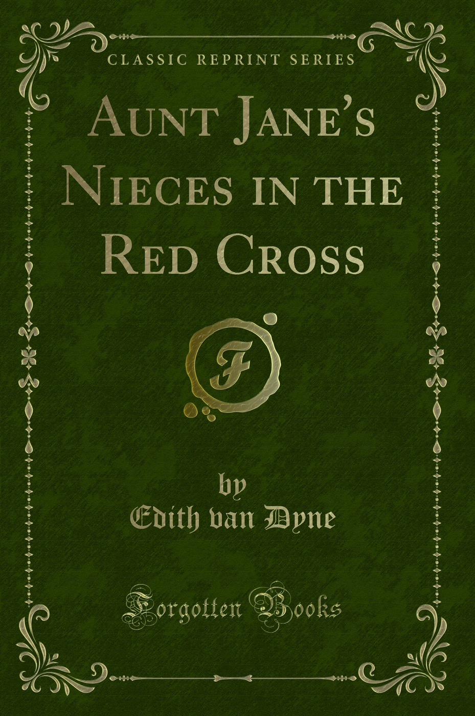 Aunt Jane's Nieces in the Red Cross (Classic Reprint)