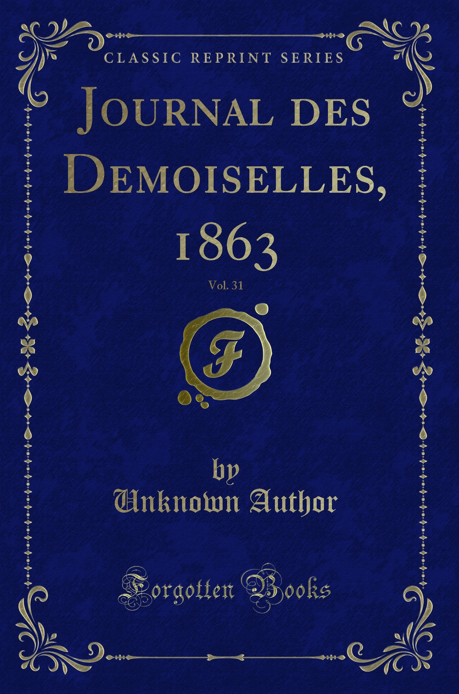 Journal des Demoiselles, 1863, Vol. 31 (Classic Reprint)