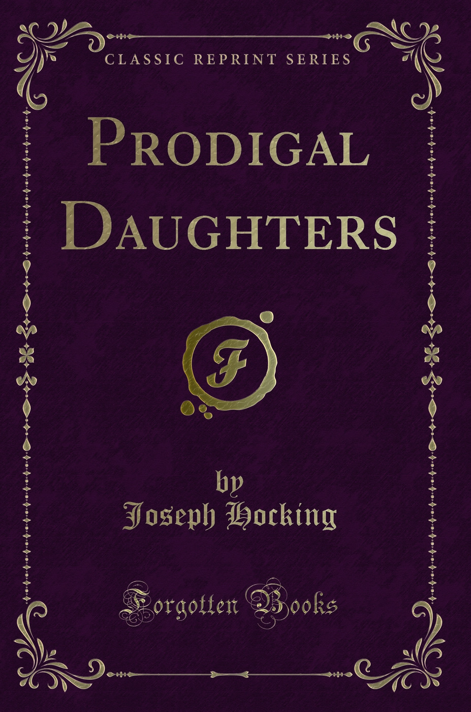 Prodigal Daughters (Classic Reprint)