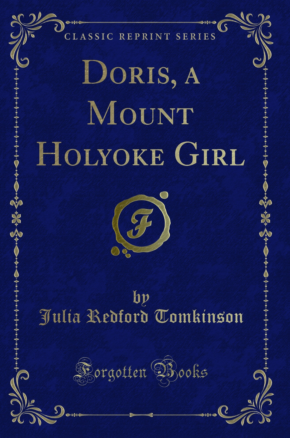 Doris, a Mount Holyoke Girl (Classic Reprint)