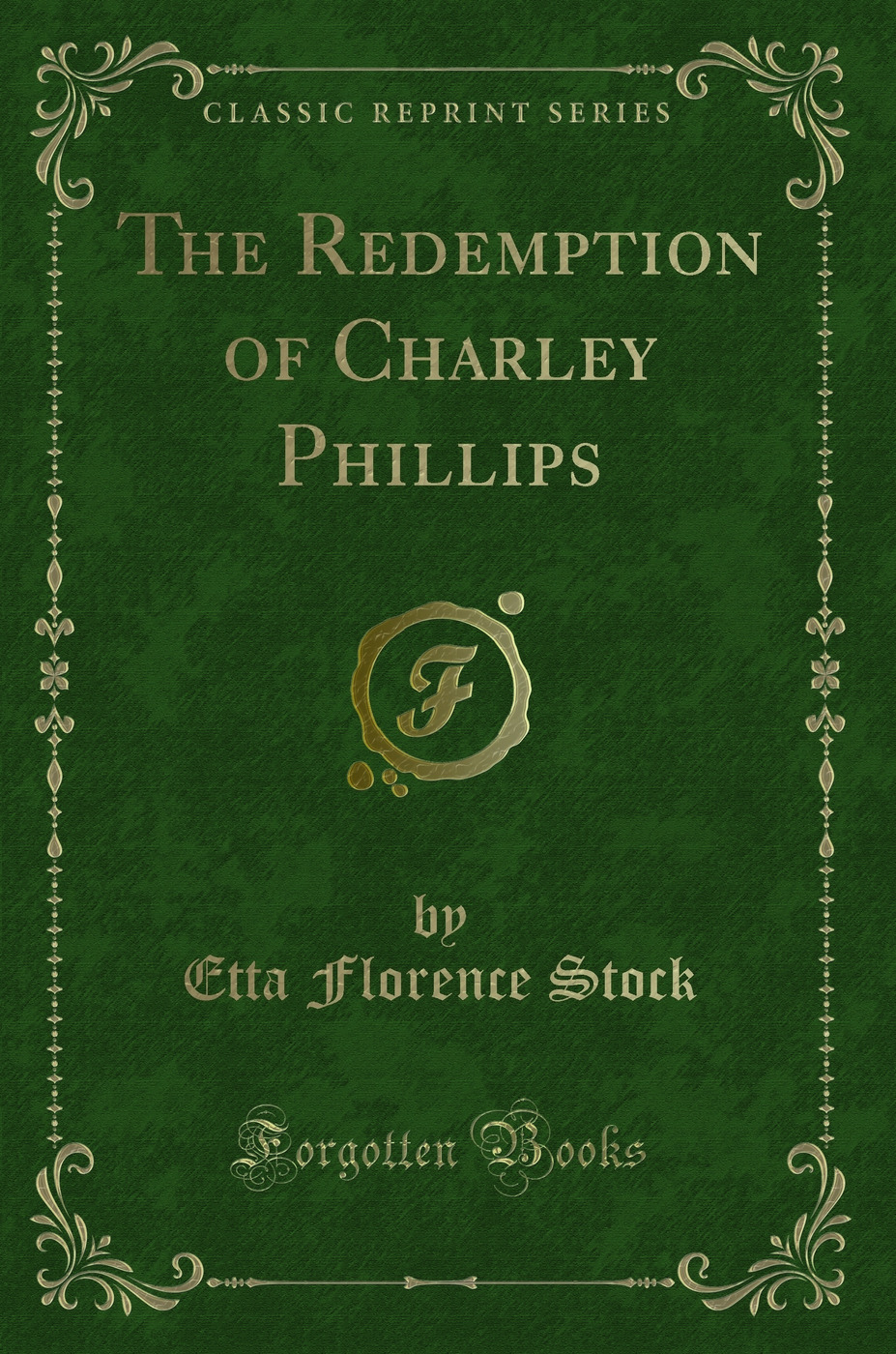The Redemption of Charley Phillips (Classic Reprint)