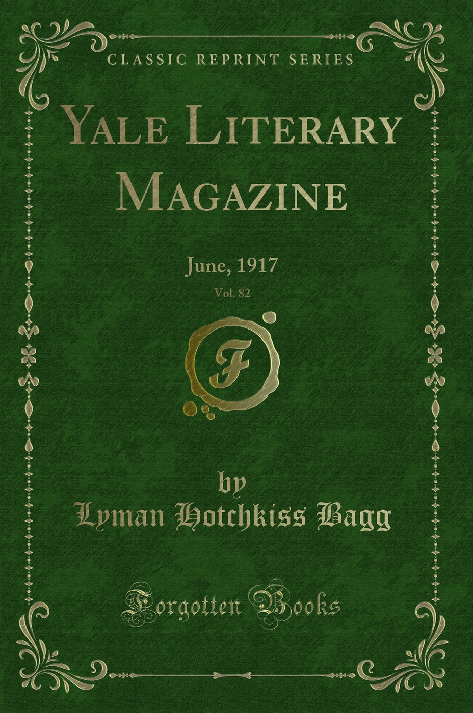 Yale Literary Magazine, Vol. 82: June, 1917 (Classic Reprint)