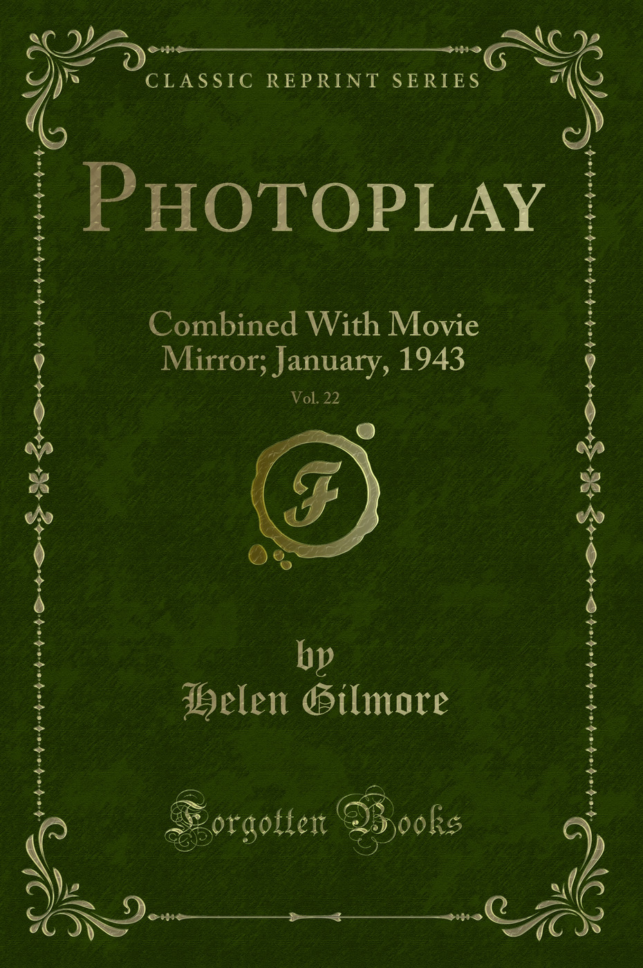 Photoplay, Vol. 22: Combined With Movie Mirror; January, 1943 (Classic Reprint)
