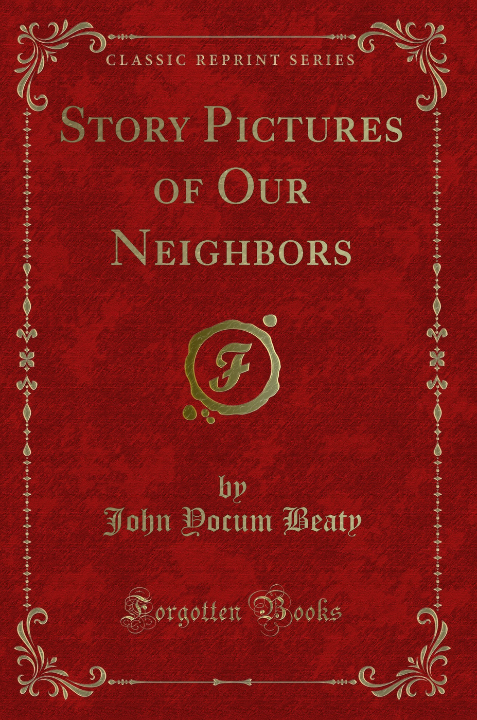Story Pictures of Our Neighbors (Classic Reprint)
