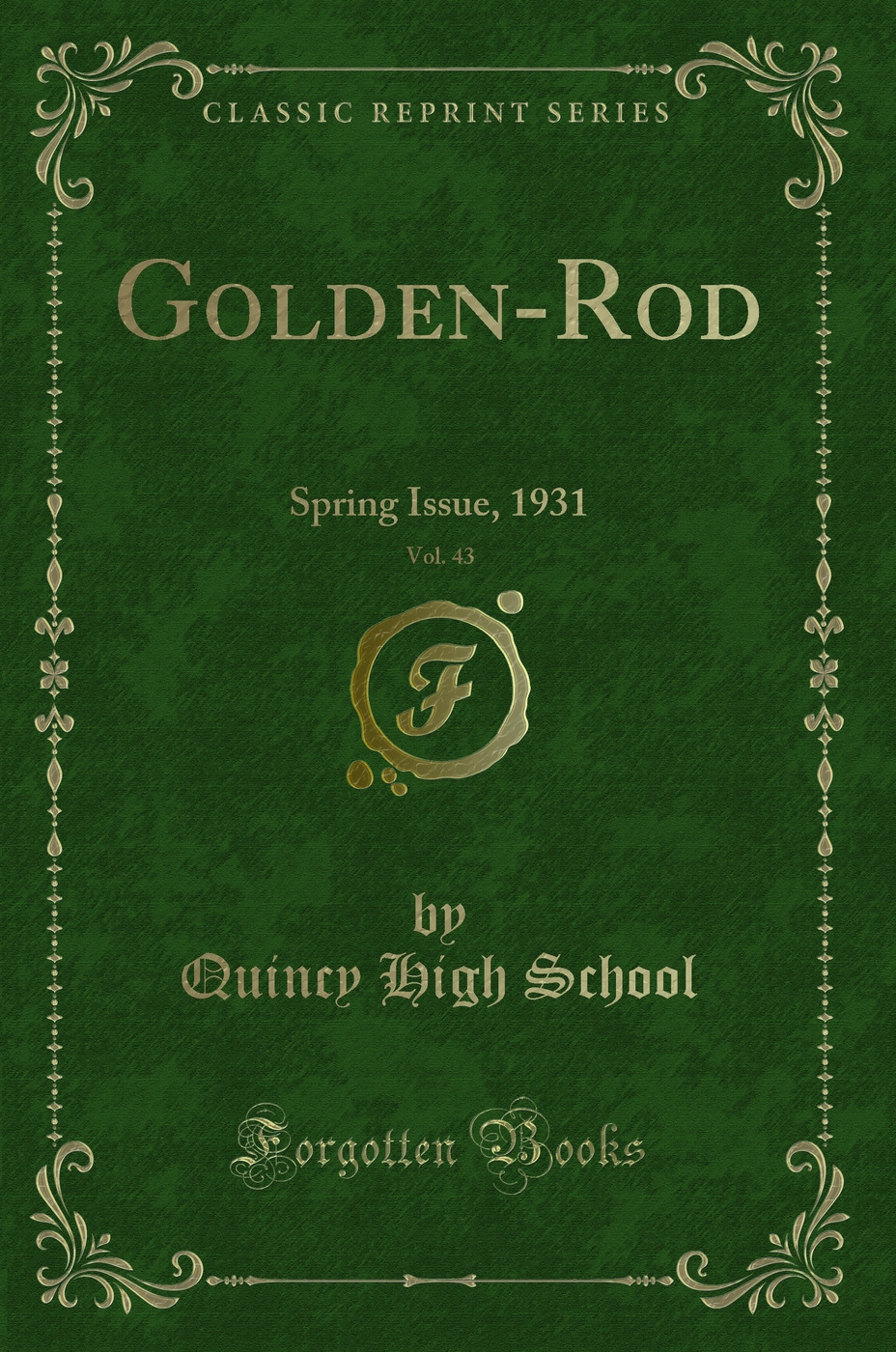 Golden-Rod, Vol. 43: Spring Issue, 1931 (Classic Reprint)