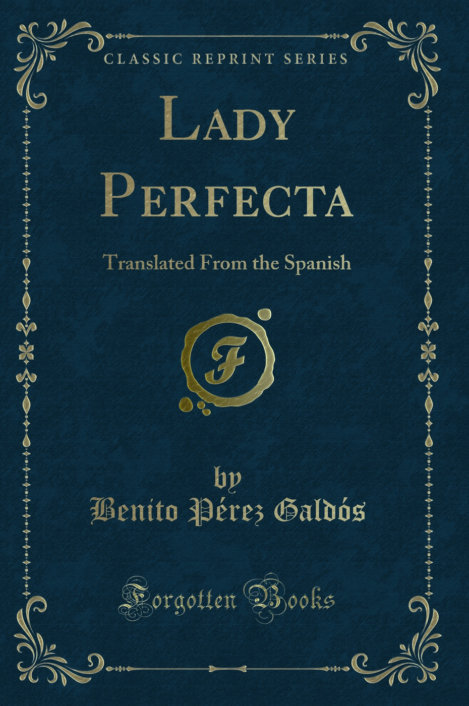 Lady Perfecta: Translated From the Spanish (Classic Reprint)