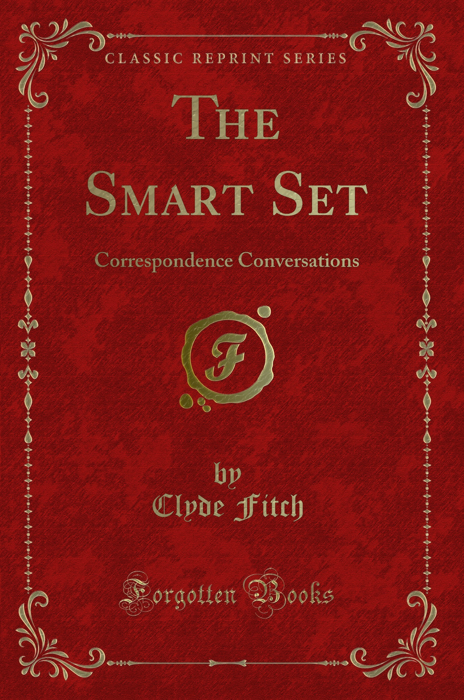 The Smart Set: Correspondence Conversations (Classic Reprint)