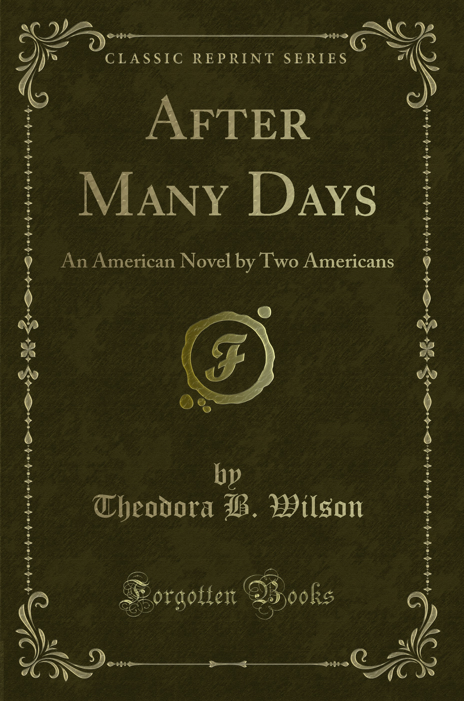After Many Days: An American Novel by Two Americans (Classic Reprint)