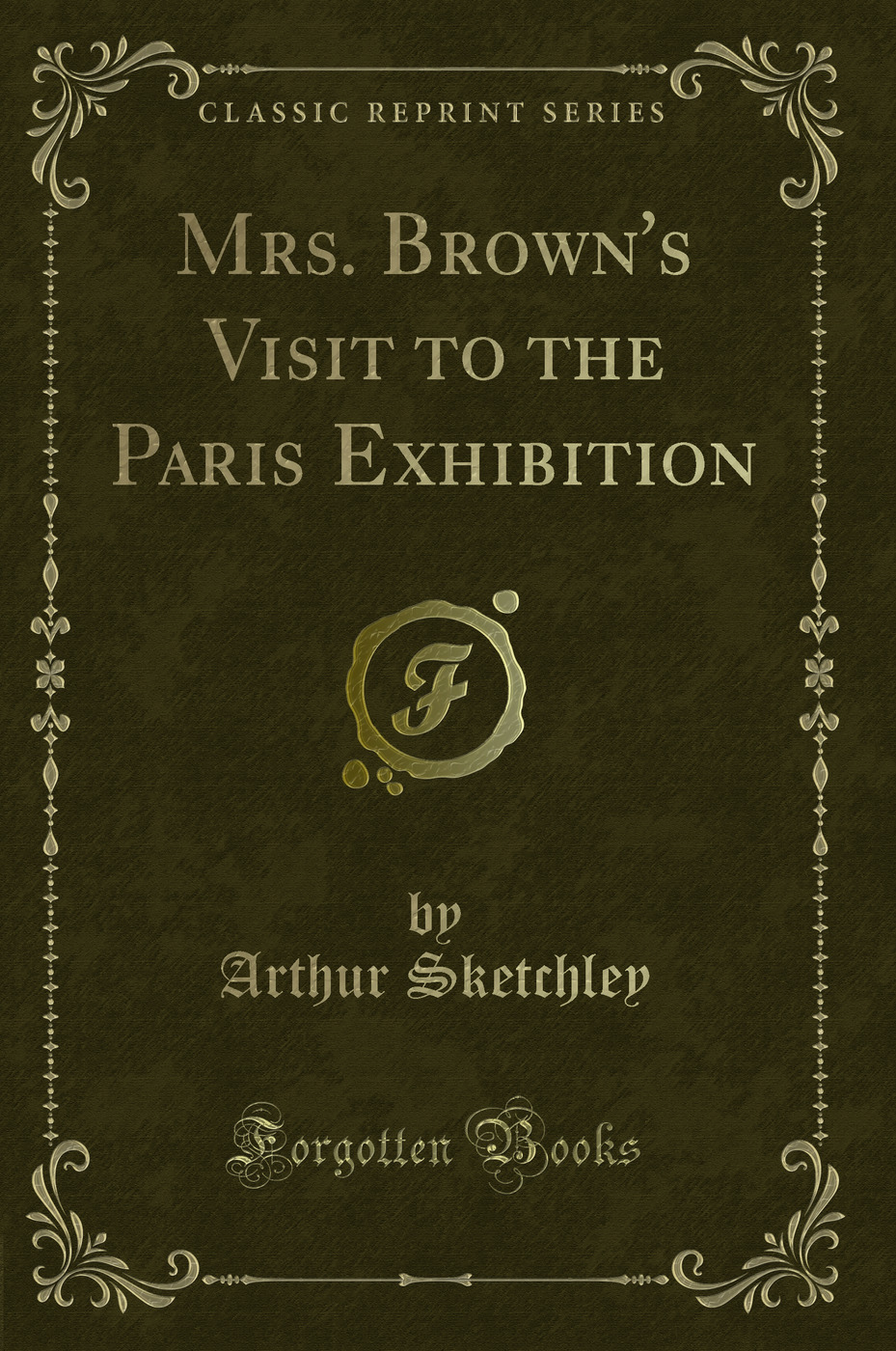 Mrs. Brown's Visit to the Paris Exhibition (Classic Reprint)