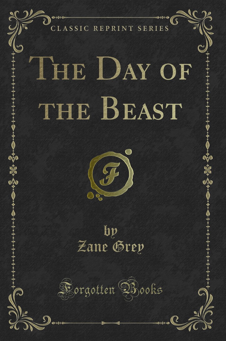 The Day of the Beast (Classic Reprint)