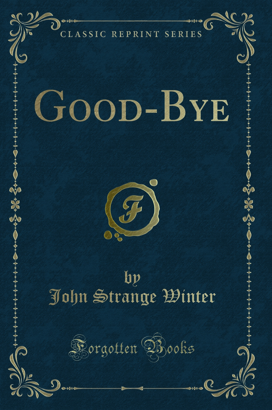 Good-Bye (Classic Reprint)