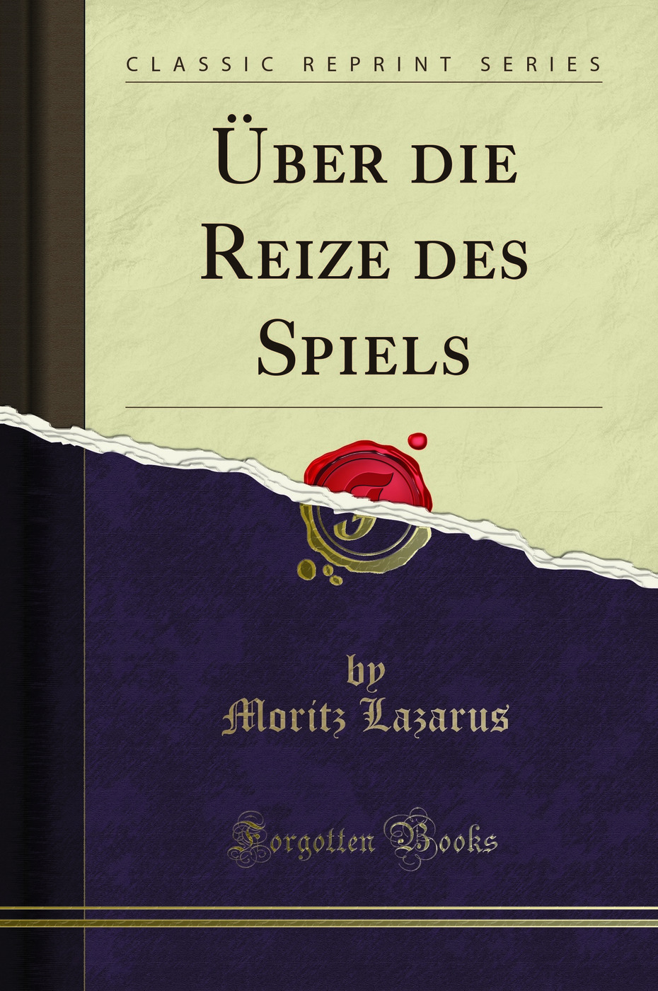 Über die Reize des Spiels (Classic Reprint)