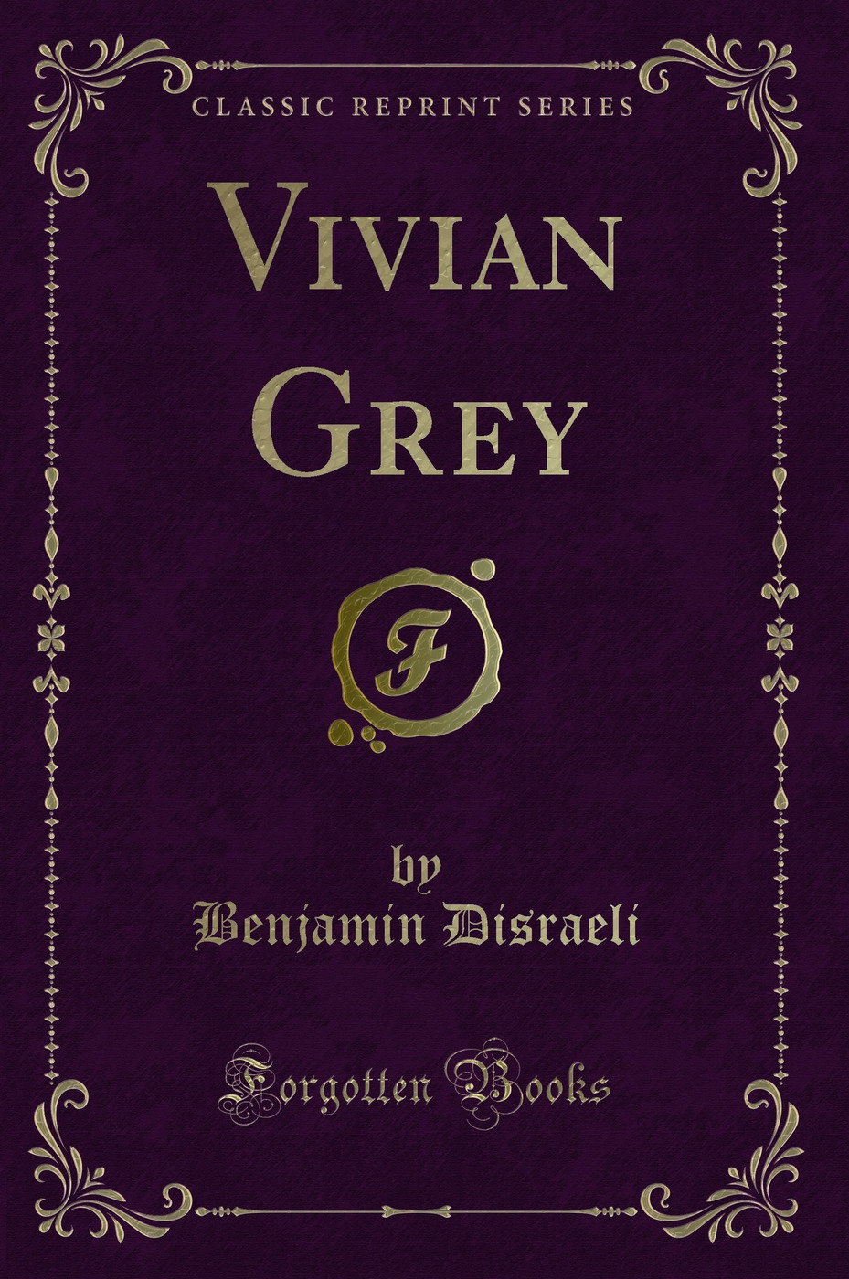 Vivian Grey (Classic Reprint)