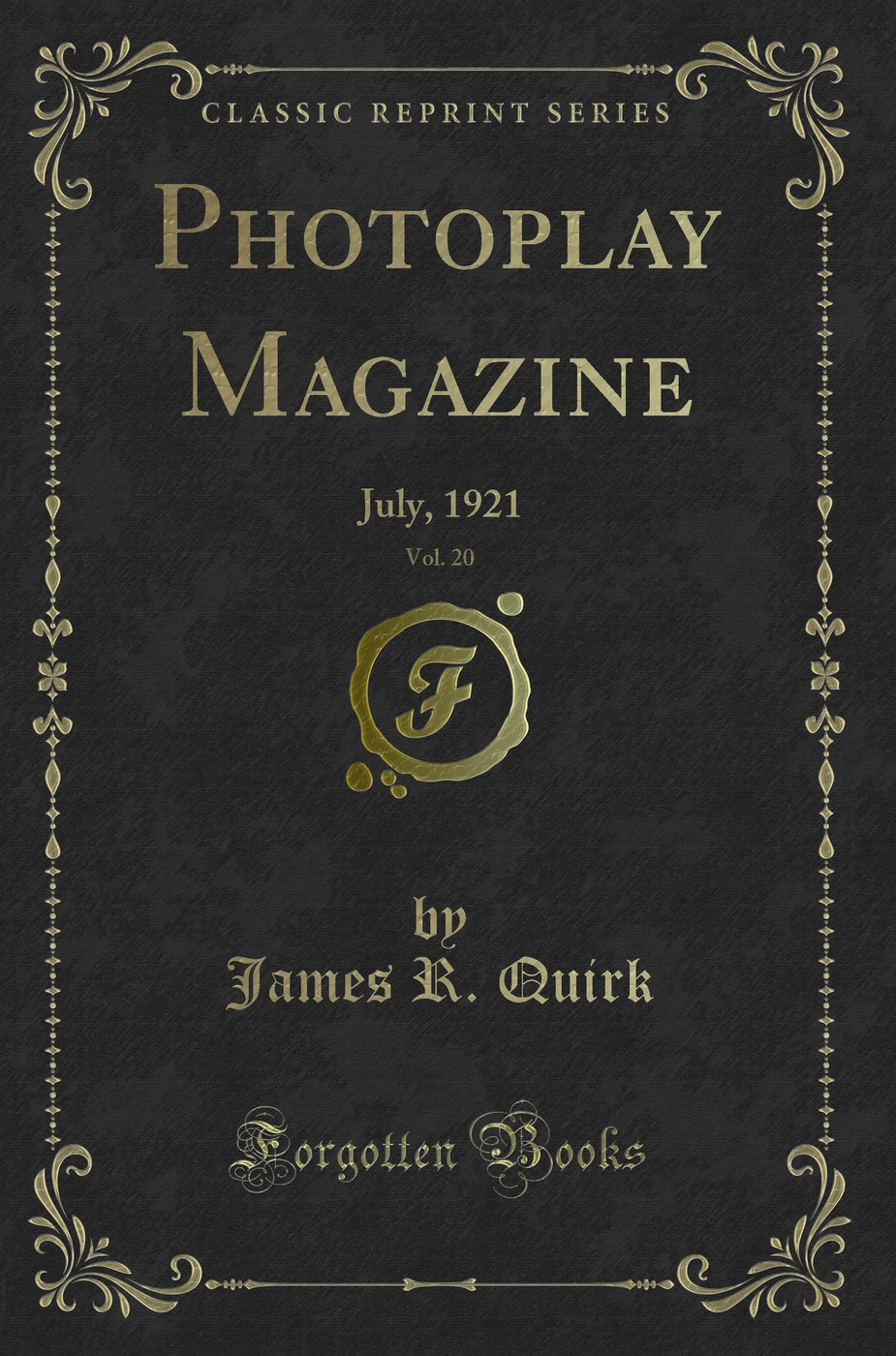 Photoplay Magazine, Vol. 20: July, 1921 (Classic Reprint)