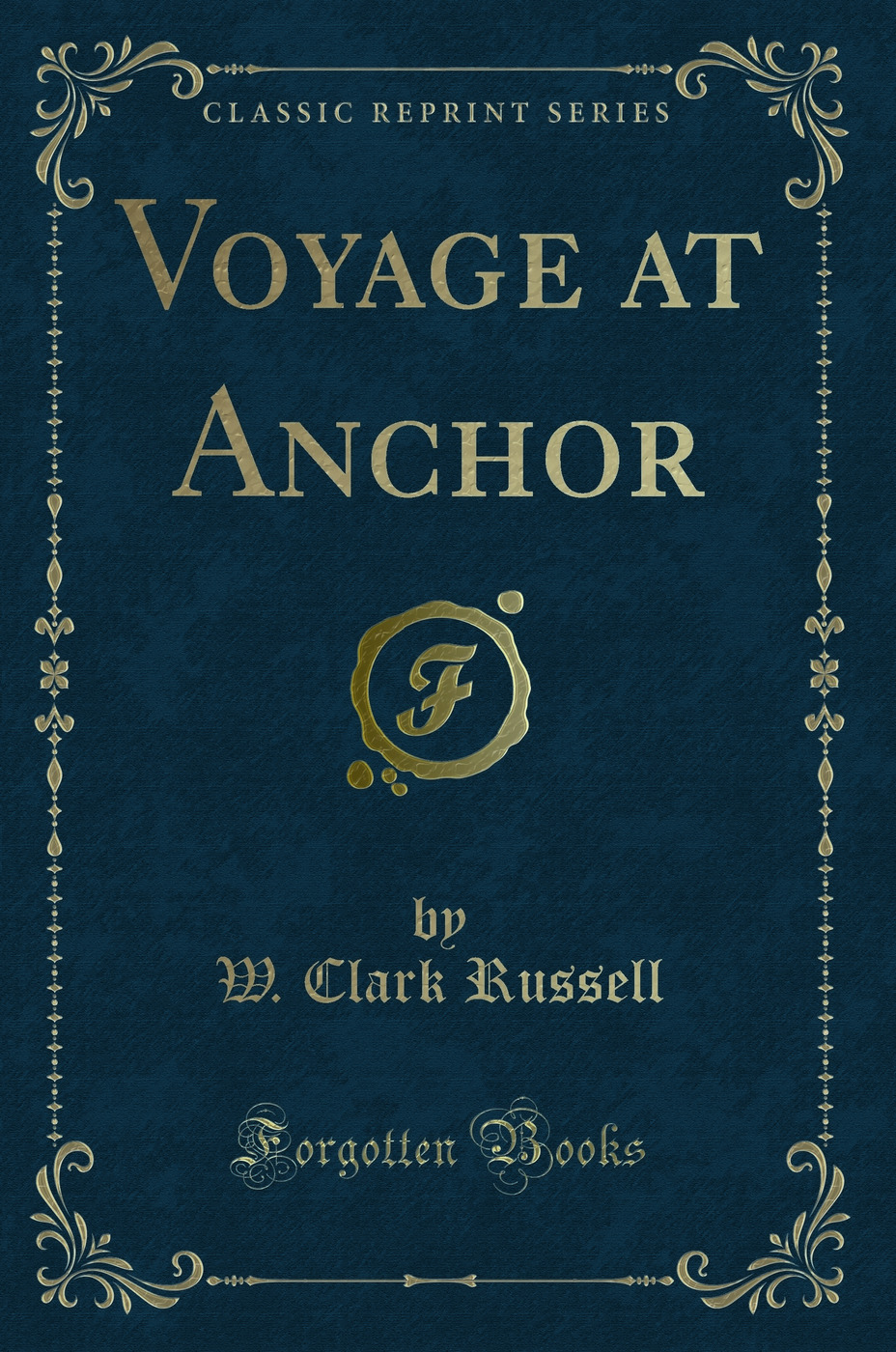 Voyage at Anchor (Classic Reprint)