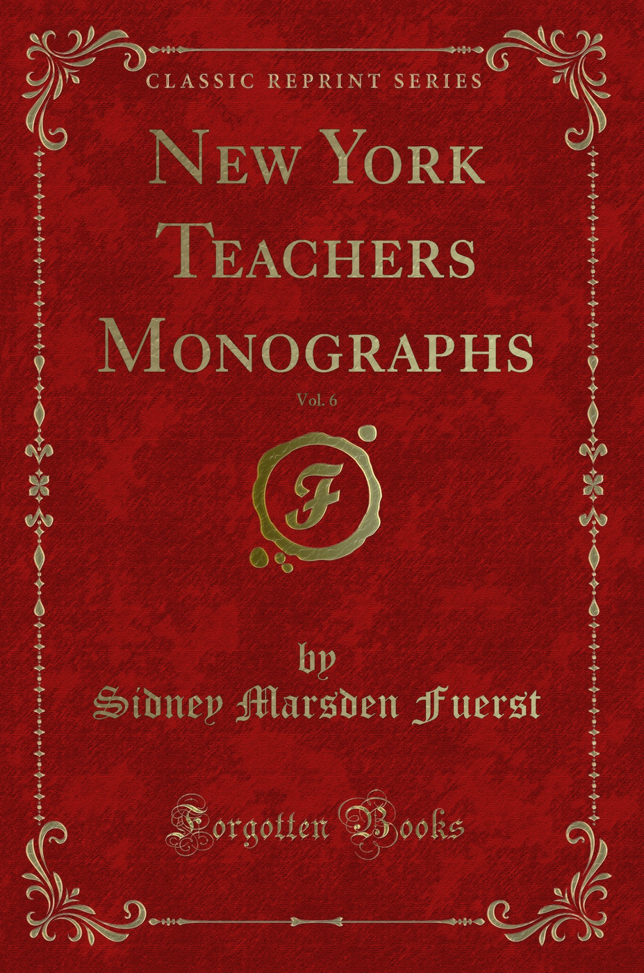 New York Teachers Monographs, Vol. 6 (Classic Reprint)