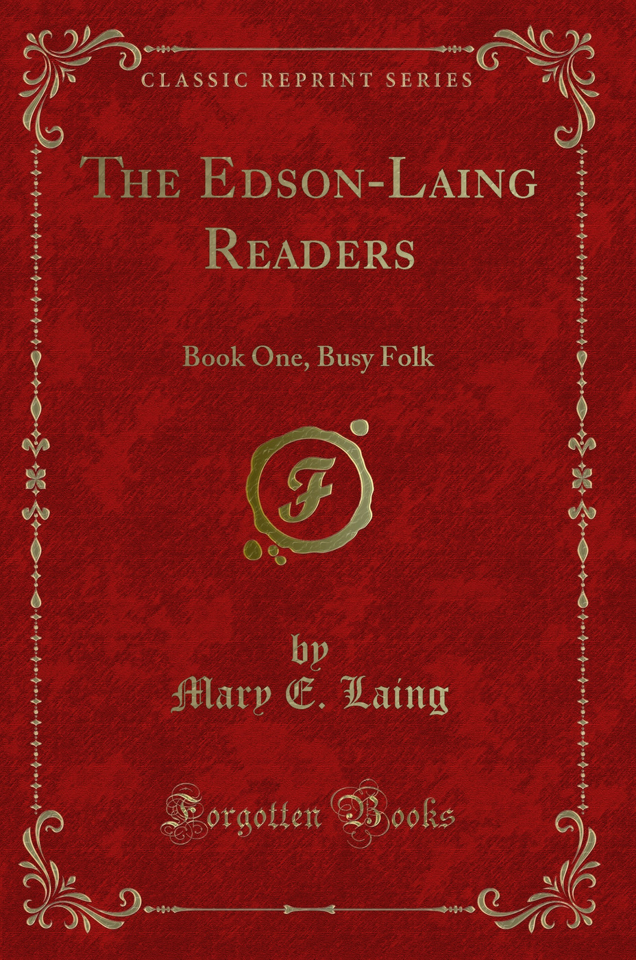 The Edson-Laing Readers: Book One, Busy Folk (Classic Reprint)