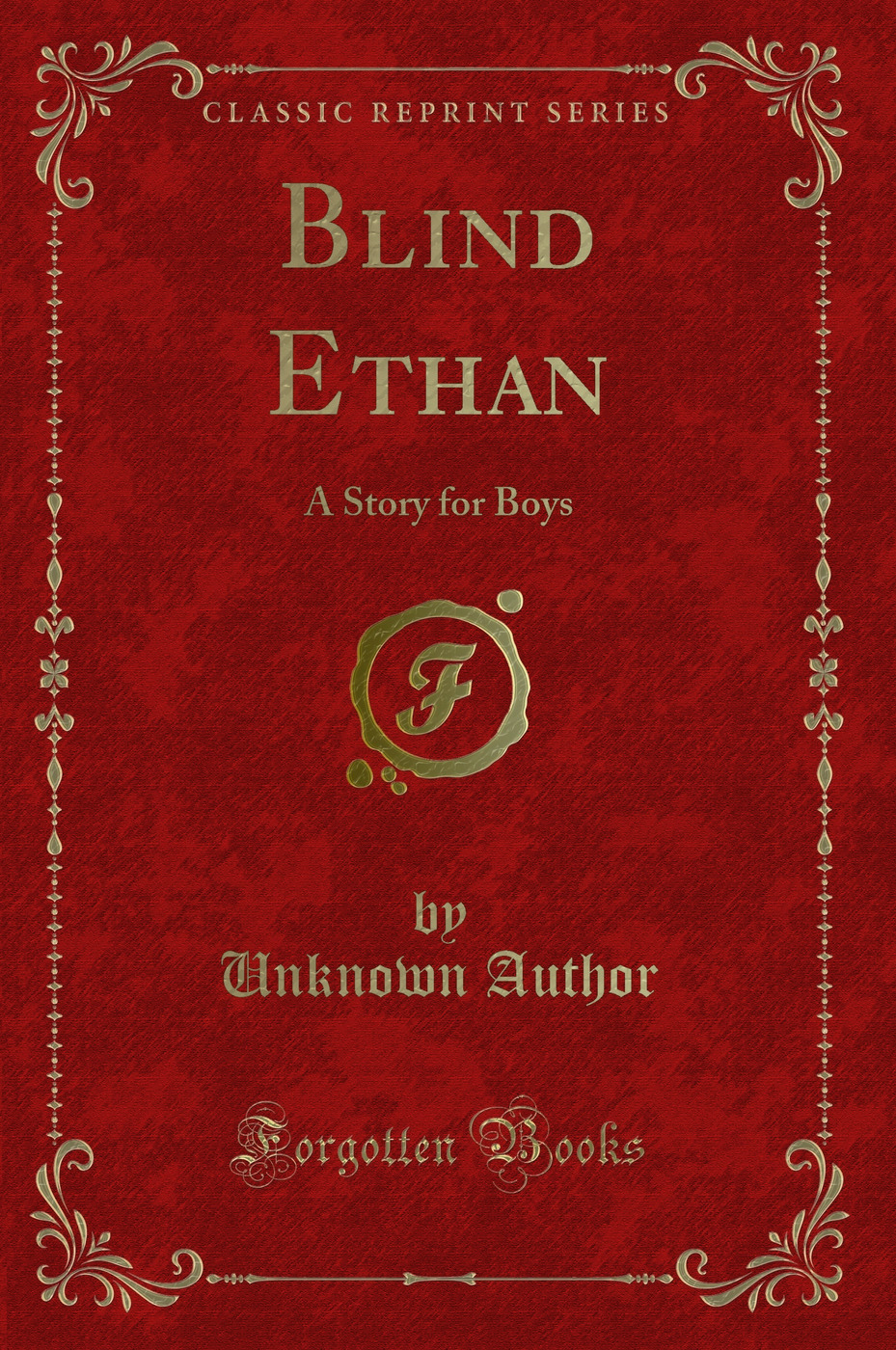 Blind Ethan: A Story for Boys (Classic Reprint)